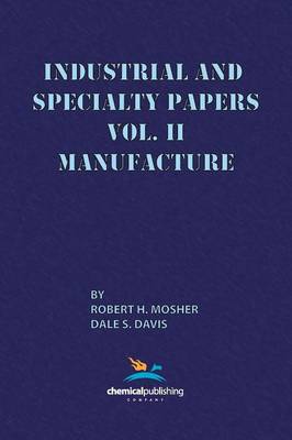 Book cover for Industrial and Specialty Papers Volume 2, Manufacture