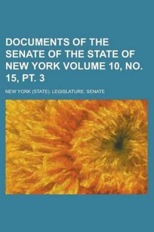 Cover of Documents of the Senate of the State of New York Volume 10, No. 15, PT. 3