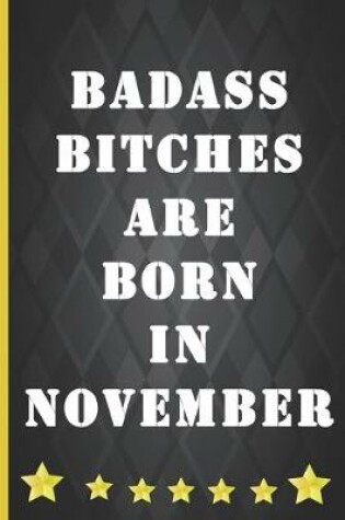 Cover of Badass bitches are born in November