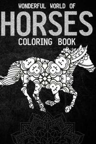 Cover of Wonderful World Of Horses Coloring Book
