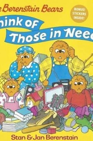 Cover of The Berenstain Bears Think of Those in Need