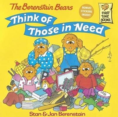 The Berenstain Bears Think of Those in Need by Stan Berenstain, Jan Berenstain