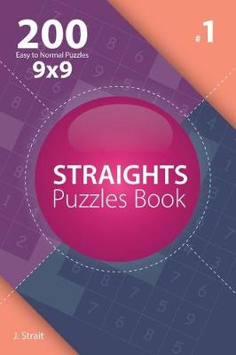Book cover for Straights - 200 Easy to Normal Puzzles 9x9 (Volume 1)