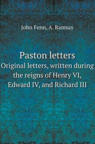 Cover of Paston letters Original letters, written during the reigns of Henry VI, Edward IV, and Richard III