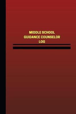 Book cover for Middle School Guidance Counselor Log (Logbook, Journal - 124 pages, 6 x 9 inches