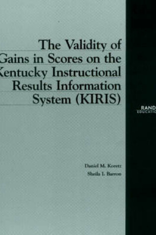 Cover of The Validity of Gains in Scores on the Kentucky Instructional Results Information System (Kiris)