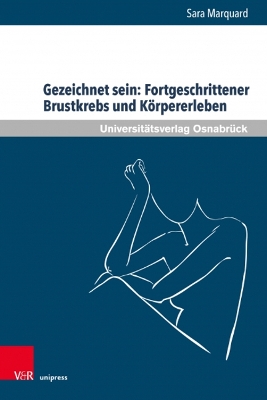 Cover of Gezeichnet sein: Fortgeschrittener Brustkrebs und Korpererleben