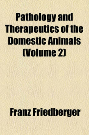 Cover of Pathology and Therapeutics of the Domestic Animals Volume 2