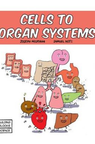 Cover of Cells to Organ Systems