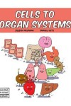 Book cover for Cells to Organ Systems