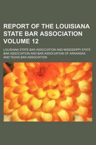 Cover of Report of the Louisiana State Bar Association Volume 12