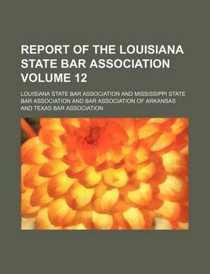 Book cover for Report of the Louisiana State Bar Association Volume 12