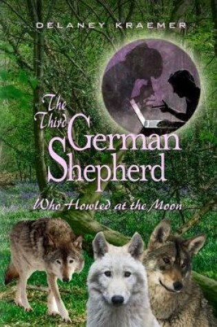 Cover of The Third German Shepherd who Howled at the Moon