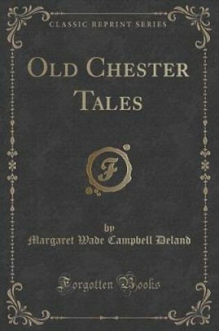 Cover of Old Chester Tales (Classic Reprint)