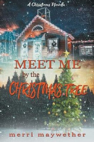Cover of Meet Me By The Christmas Tree