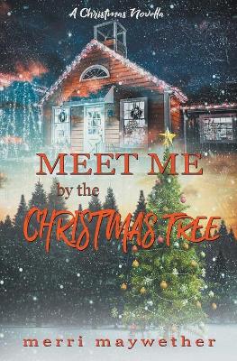 Book cover for Meet Me By The Christmas Tree