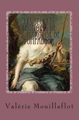 Cover of Les Secrets Erotiques de la Marquise de Pompadour