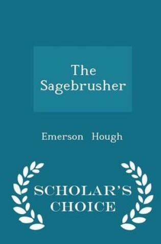 Cover of The Sagebrusher - Scholar's Choice Edition