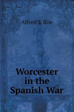 Cover of Worcester in the Spanish War