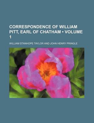 Book cover for Correspondence of William Pitt, Earl of Chatham (Volume 1)