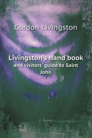 Cover of Livingston's hand book and visitors' guide to Saint John