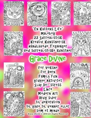 Book cover for "En Kattens Life" malebog 22 Surrealistisk Kreativ Kunstnerisk handlavede Tegninger Ved surrealistiske kunstner Grace Divine