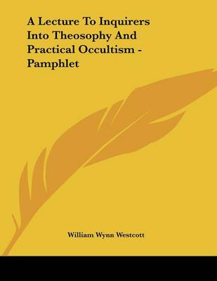 Book cover for A Lecture to Inquirers Into Theosophy and Practical Occultism - Pamphlet