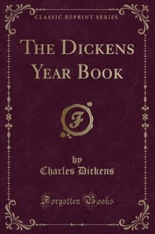 Cover of The Dickens Year Book (Classic Reprint)