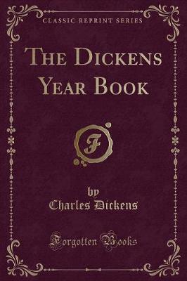 Book cover for The Dickens Year Book (Classic Reprint)