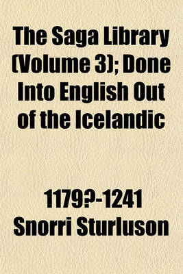 Book cover for The Saga Library (Volume 3); Done Into English Out of the Icelandic