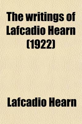 Book cover for The Writings of Lafcadio Hearn (Volume 5, PT. 1)