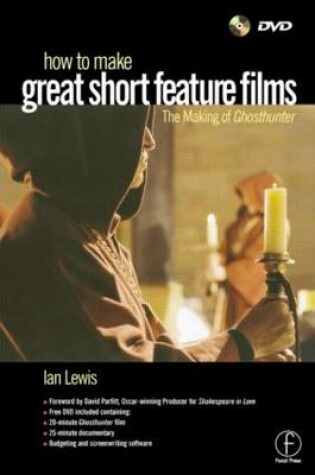 Cover of How to Make Great Short Feature Films: The Making of Ghosthunter