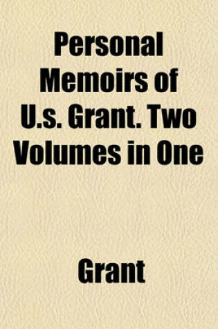 Cover of Personal Memoirs of U.S. Grant. Two Volumes in One