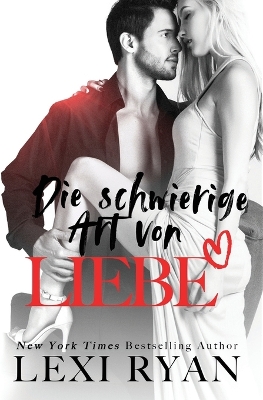 Book cover for Die Schwierige Art von Liebe