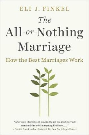 Cover of The All-Or-Nothing Marriage: How The Best Marriages Work