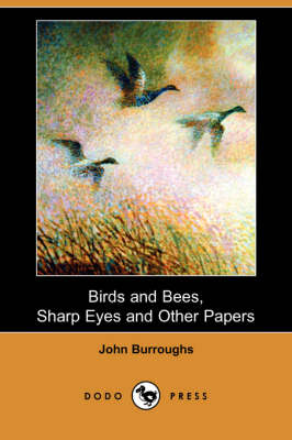 Book cover for Birds and Bees, Sharp Eyes and Other Papers (Dodo Press)
