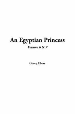 Cover of An Egyptian Princess, Volume 6 and Volume 7