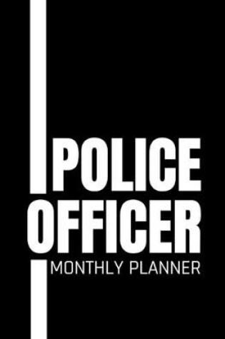 Cover of Police Officer Monthly Planner
