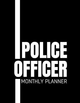 Book cover for Police Officer Monthly Planner
