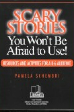 Cover of Scary Stories You Won't Be Afraid to Use