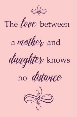 Book cover for The Love Between a Mother and Daughter Knows No Distance