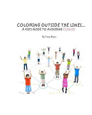 Book cover for Coloring Outside the Lines!... a Kid's Guide to Avoiding Cliques