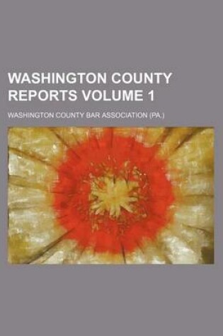 Cover of Washington County Reports Volume 1