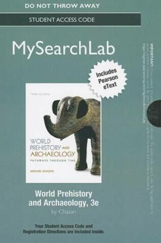 Cover of MyLab Search with Pearson eText -- Standalone Access Card -- for World Prehistory and Archaeology