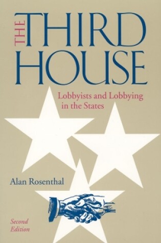 Cover of The Third House: Lobbyists and Lobbying in the States, 2nd Edition