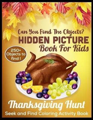 Book cover for Hidden picture book for kids thanksgiving hunt seek and find coloring activity book can you find the hidden objects? 250+ objects to find