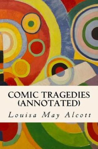 Cover of Comic Tragedies (annotated)