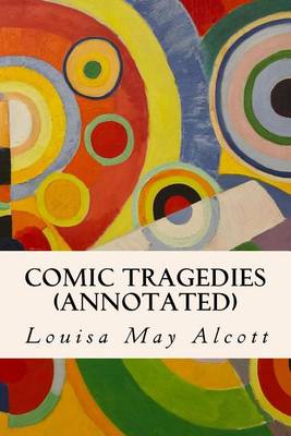 Book cover for Comic Tragedies (annotated)