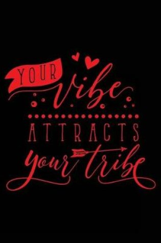 Cover of Your Vibe Attracts Your Tribe