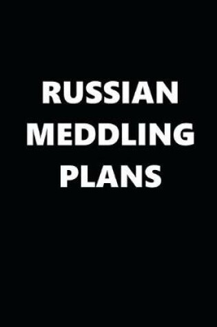 Cover of 2020 Daily Planner Political Russian Meddling Plans Black White 388 Pages